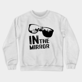 In The Mirror Crewneck Sweatshirt